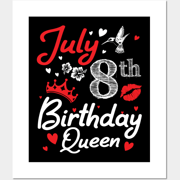 Born On July 8th Happy Birthday Queen Me You Nana Mommy Mama Aunt Sister Wife Cousin Daughter Niece Wall Art by joandraelliot